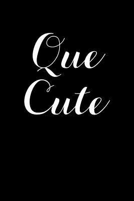 Read Online Que Cute: Notebook 120 Pages Journal 6x9 Blank Line -  | PDF