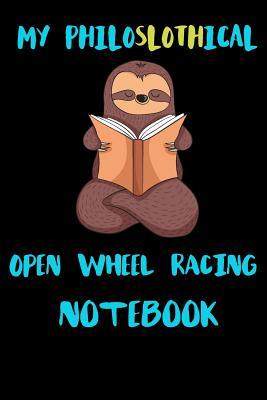 Read Online My Philoslothical Open Wheel Racing Notebook: Blank Lined Notebook Journal Gift Idea For (Lazy) Sloth Spirit Animal Lovers -  | PDF