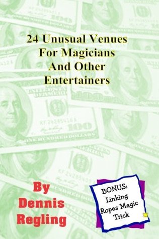 Download 24 Unusual Venues For Magicians and Other Entertainers - Dennis Regling | ePub