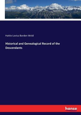 Read Online Historical and Genealogical Record of the Descendants - Hattie Lovisa Borden Weld | ePub
