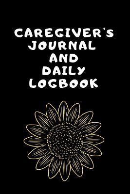 Full Download Caregivers Journal And Daily Log Book: The Ultimate Caregiver's Diary To Write Medical Tracking Information in. This is a 6X9 101 Page Prompted Fill In Organizer for Those Caring For Seniors, Dealing With Dementia or Just At Home Caregivers. - Paige Cooper Rn | ePub