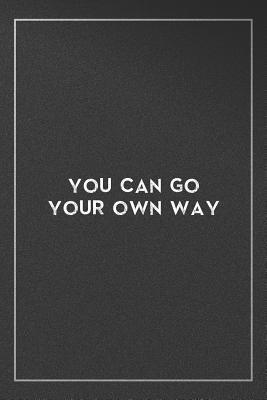 Download You can go your own way: Organize Notes, Ideas, Follow Up, Project Management, 6 x 9 (15.24 x 22.86 cm) - 110 Pages - Durable Soft Cover - Line - Vincent Gross file in PDF