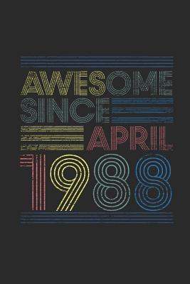 Download Awesome Since April 1988: Dotted Bullet Grid Notebook / Journal (6 X 9 -120 Pages) - April Birthday Gift Idea - Awesome Publishing | PDF