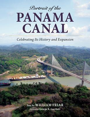 Full Download Portrait of the Panama Canal: Celebrating Its History and Expansion - William Friar | PDF