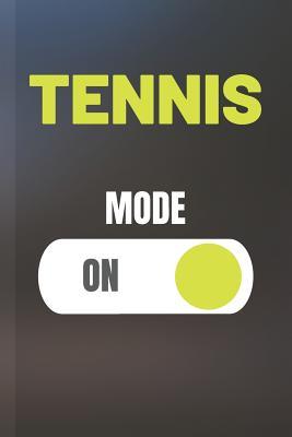 Read Online Tennis Mode On: Tennis Notebook & Sport Coaching Journal Motivation Quotes - Practice Training Diary To Write In (110 Lined Pages, 6 x 9 in) Gift For Fans, Coach, School, Player - Awesome Press file in ePub