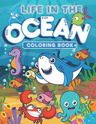 Read Life in the Ocean Coloring Book: Perfect Coloring book with cute Illustrations for Toddlers,Kids ages 4-8, Young Ones and young Teens: Relaxing Colouring Book for Boys and Girls -  file in PDF