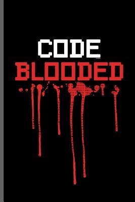 Read Online Code Blooded: Computer Programmer Computer notebooks gift (6x9) Lined notebook to write in - Kent Williams | PDF