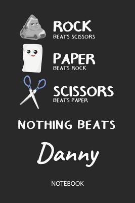 Read Nothing Beats Danny - Notebook: Rock Paper Scissors Game Pun - Blank Ruled Kawaii Personalized & Customized Name Notebook Journal Boys & Men. Cute Desk Accessories & Kindergarten Writing Practise, Back To School Supplies, Birthday & Christmas Gift. - Rockpaperscissors Publishing | PDF