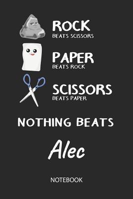 Full Download Nothing Beats Alec - Notebook: Rock Paper Scissors Game Pun - Blank Ruled Kawaii Personalized & Customized Name Notebook Journal Boys & Men. Cute Desk Accessories & Kindergarten Writing Practise, Back To School Supplies, Birthday & Christmas Gift. - Rockpaperscissors Publishing file in ePub