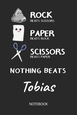 Read Online Nothing Beats Tobias - Notebook: Rock Paper Scissors Game Pun - Blank Ruled Kawaii Personalized & Customized Name Notebook Journal Boys & Men. Cute Desk Accessories & Kindergarten Writing Practise, Back To School Supplies, Birthday & Christmas Gift. - Rockpaperscissors Publishing file in ePub