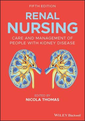 Read Online Renal Nursing: Care and Management of People with Kidney Disease - Nicola Thomas | ePub