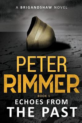 Download Echoes from the Past: The Brigandshaw Chronicles Book 1 - Peter Rimmer | ePub