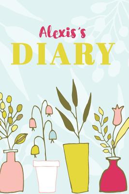 Download Alexis Diary: Cute Personalized Diary / Notebook / Journal/ Greetings / Appreciation Quote Gift (6 x 9 - 110 Blank Lined Pages) -  | ePub