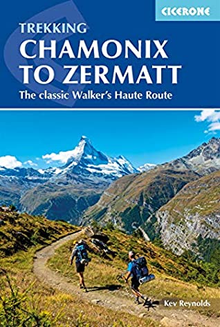 Full Download Chamonix to Zermatt: The classic Walker's Haute Route (Cicerone Trekking Guides) - Kev Reynolds | PDF