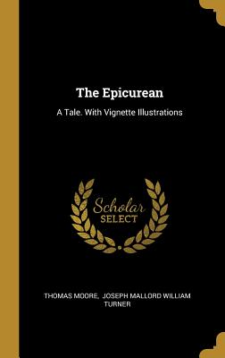 Download The Epicurean: A Tale. With Vignette Illustrations - Thomas Moore | ePub