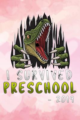 Full Download i survived preschool 2019: T rex dinosaur graduation for girls Lined Notebook / Diary / Journal To Write In 6x9 for class of 2019 graduation for girls & women - Graduation Time Publishers file in PDF