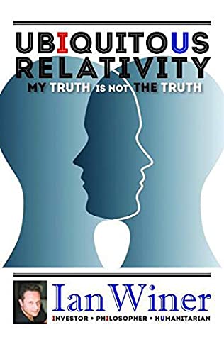 Read Ubiquitous Relativity: My Truth Is Not the Truth - Ian Winer | ePub