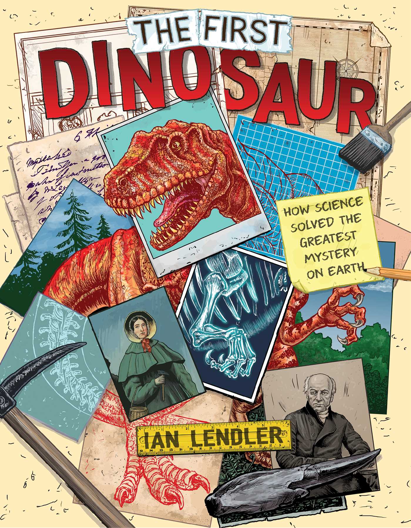 Full Download The First Dinosaur: How Science Solved the Greatest Mystery on Earth - Ian Lendler file in PDF
