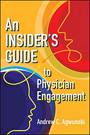 Download An Insider's Guide to Physician Engagement (ACHE Management) - Andrew Agwunobi | ePub