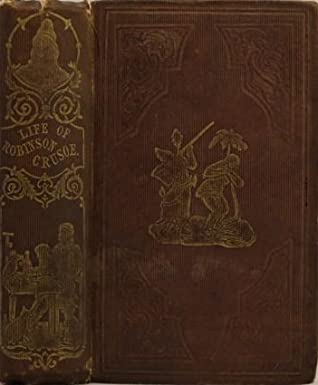 Read The Life and Adventures of Robinson Crusoe, Written by Himself - Daniel Defoe | PDF