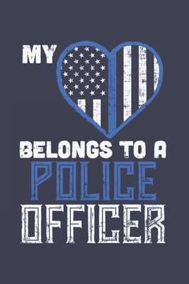 Full Download My Heart Belongs To A Police Officer: Love Journal Notebook Workbook For Law Enforcer Wifes And Blueline Quote Fan - 6x9 - 120 Graph Paper Pages - Art Mimamour | ePub