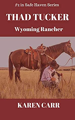 Full Download Thad Tucker: Wyoming Rancher (Safe Haven Series Book 2) - Karen Carr file in ePub