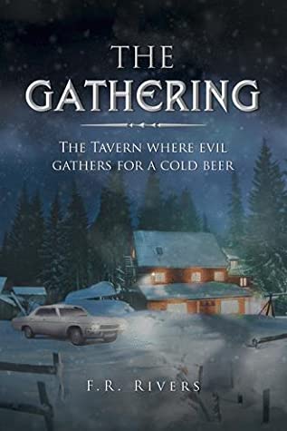 Full Download The Gathering: The Tavern Where Evil Gathers for a Cold Beer - F.R. Rivers | PDF